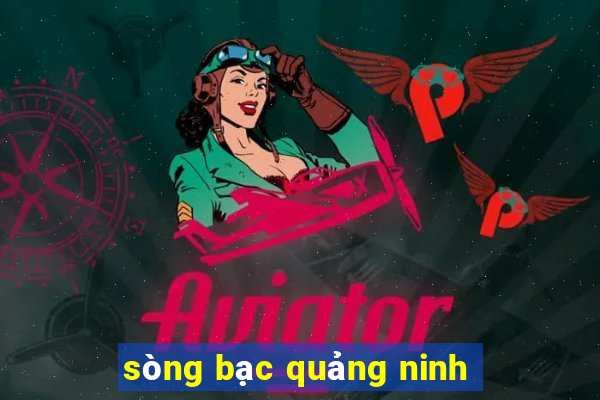 sòng bạc quảng ninh