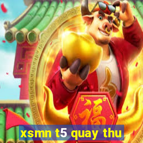 xsmn t5 quay thu