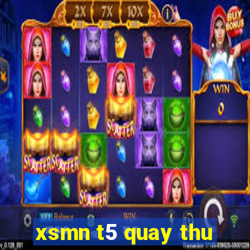 xsmn t5 quay thu