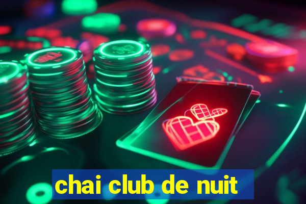 chai club de nuit