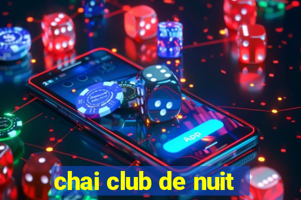 chai club de nuit