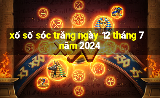 xổ số sóc trăng ngày 12 tháng 7 năm 2024