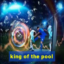 king of the pool