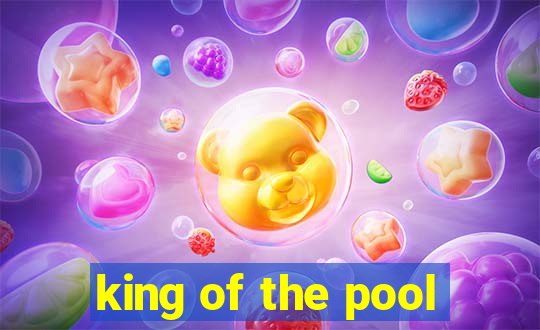 king of the pool