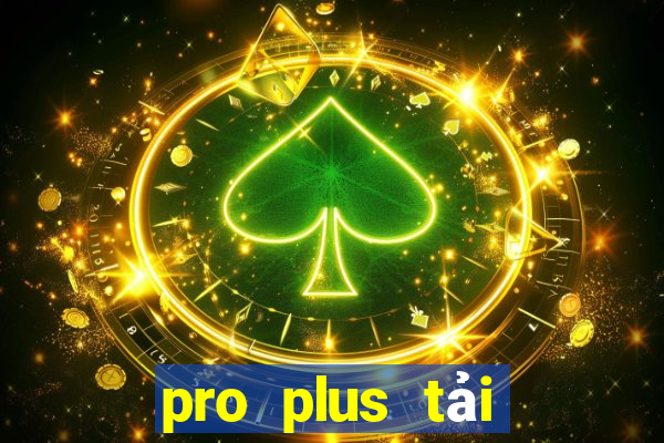 pro plus tải game sunwin