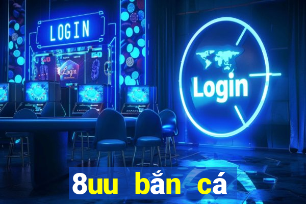 8uu bắn cá Tải về