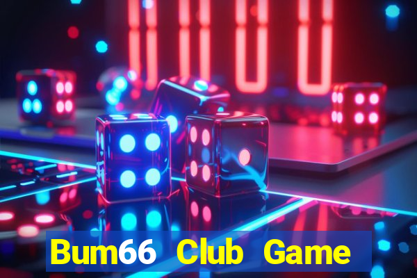 Bum66 Club Game Bài Bốc Club