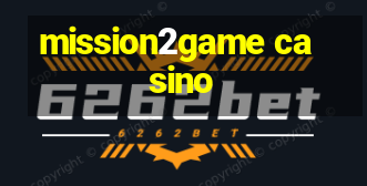 mission2game casino