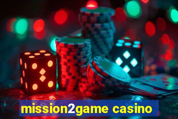 mission2game casino