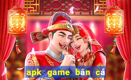 apk game bắn cá full tiền