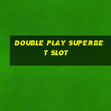 double play superbet slot