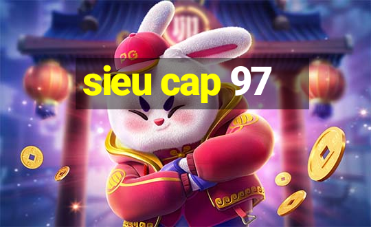 sieu cap 97