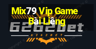 Mix79 Vip Game Bài Liêng