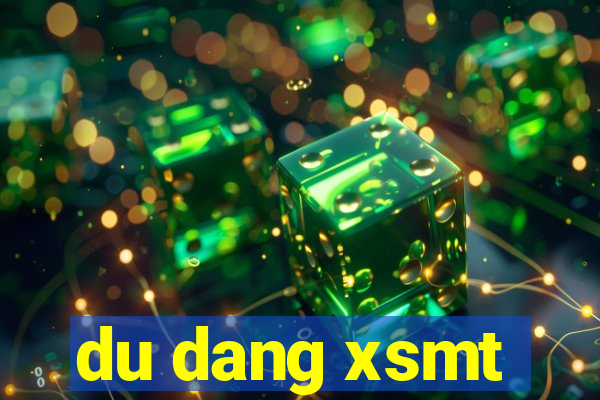 du dang xsmt