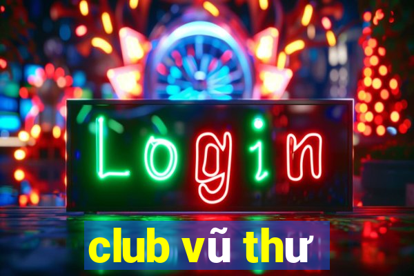 club vũ thư