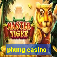 phung casino