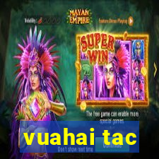 vuahai tac