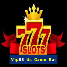 Vip88 Us Game Bài 1 Đổi 1