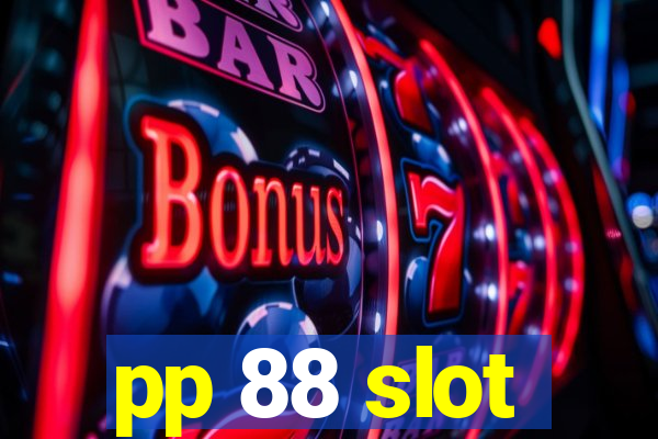 pp 88 slot