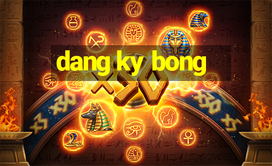 dang ky bong