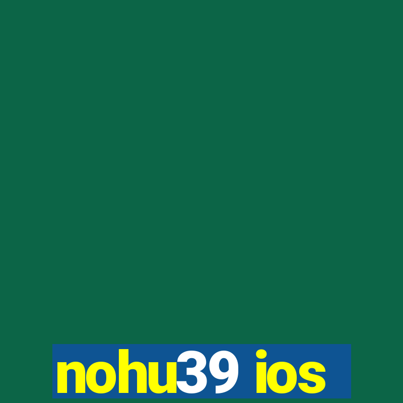 nohu39 ios