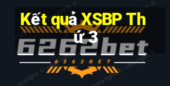 Kết quả XSBP Thứ 3