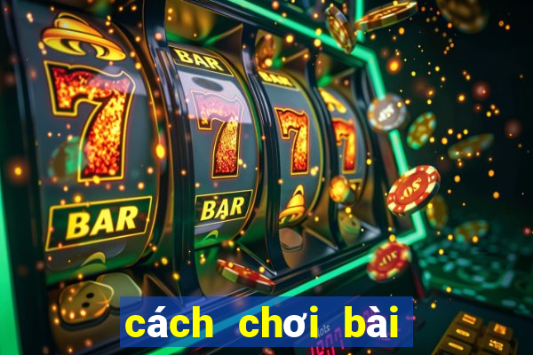 cách chơi bài câu cá việt nam