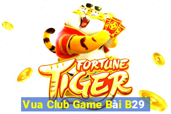 Vua Club Game Bài B29