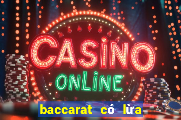 baccarat có lừa đảo không