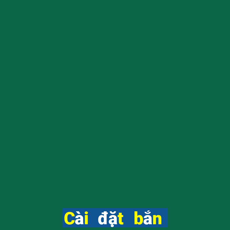 Cài đặt bắn cá Pock