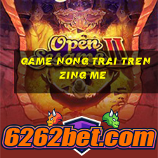 game nong trai tren zing me