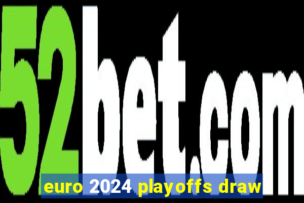 euro 2024 playoffs draw