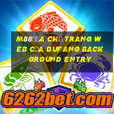 M88Địa chỉ trang web của Dufang Background Entry