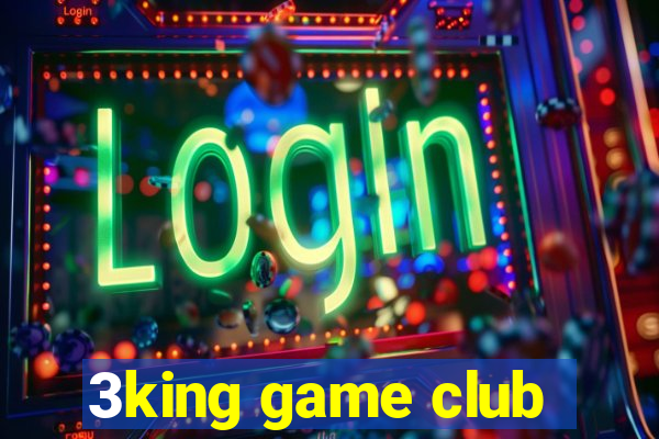 3king game club