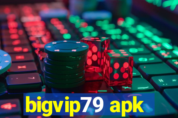 bigvip79 apk