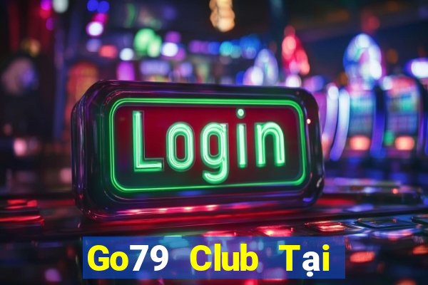 Go79 Club Tại Game Bài Đổi Thưởng