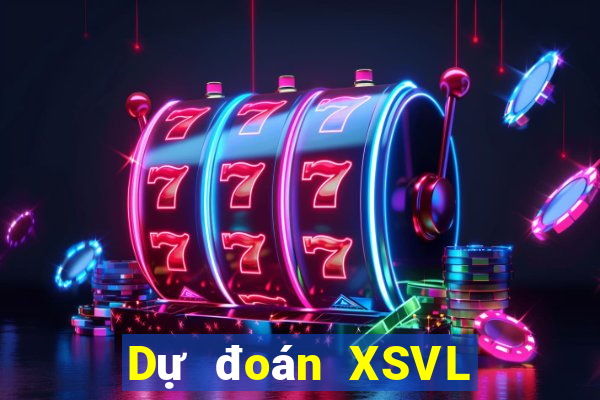 Dự đoán XSVL hôm nay