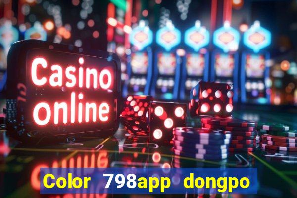 Color 798app dongpo tải về