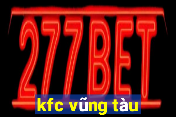 kfc vũng tàu