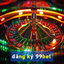 đăng ký 99bet