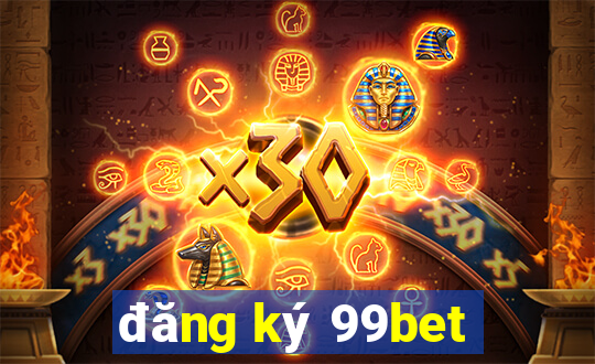 đăng ký 99bet