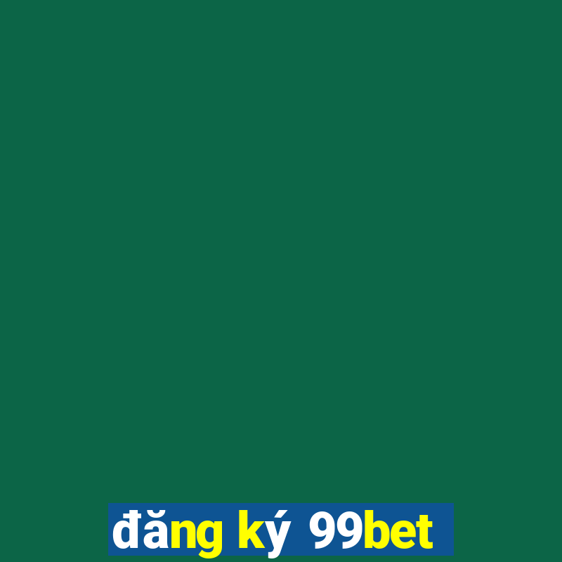 đăng ký 99bet