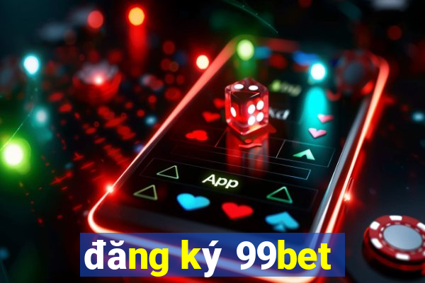 đăng ký 99bet