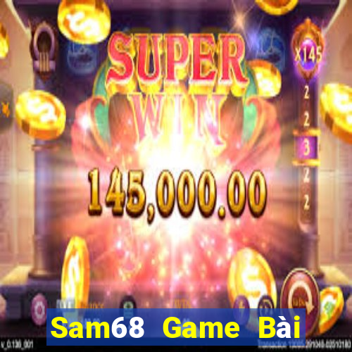 Sam68 Game Bài Đổi Thưởng Caovietnet