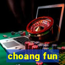 choang fun