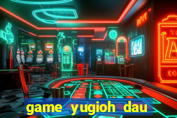 game yugioh dau bai voi kaiba