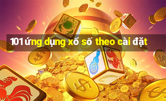 101 ứng dụng xổ số theo cài đặt