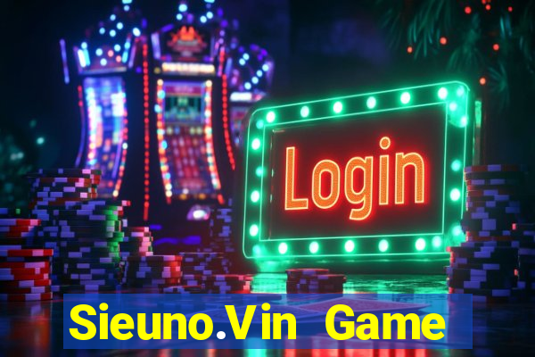 Sieuno.Vin Game Bài 1 Đổi 1