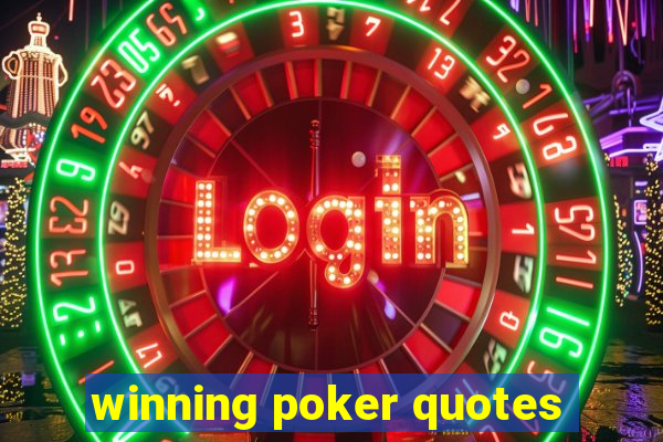 winning poker quotes