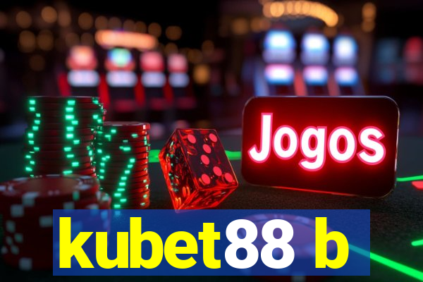 kubet88 b